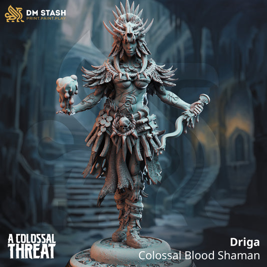 Driga, Colossal Blood Shaman